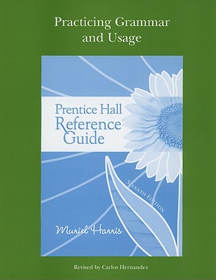 Practicing Grammar and Usage for Prentice Hall Reference Guide - Hernandez, Carlos, and Harris, Muriel