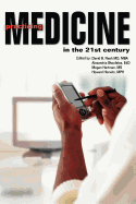 Practicing Medicine in the 21st Century - Nash, David B, M.D., M.B.A.
