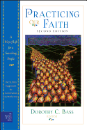Practicing Our Faith: A Way of Life for a Searching People