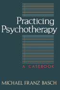 Practicing Psychotherapy Casebook