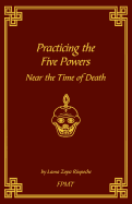 Practicing the Five Powers Near the Time of Death