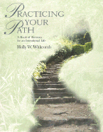 Practicing Your Path: A Book of Retreats for an Intentional Life - Whitcomb, Holly W