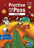 Practise and Pass Flyers: Student's Book with digital extras