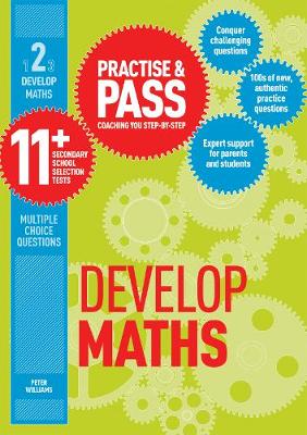 Practise & Pass 11+ Level Two: Develop Maths - Williams, Peter, Dr.