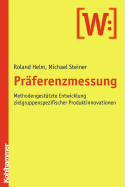 Praferenzmessung: Methodengestutzte Entwicklung Zielgruppenspezifischer Produktinnovationen