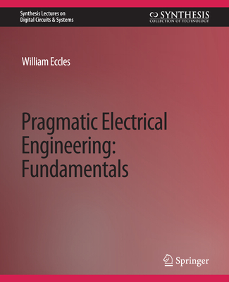 Pragmatic Electrical Engineering: Fundamentals - Eccles, William