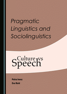 Pragmatic Linguistics and Sociolinguistics: Culture vs Speech