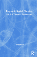 Pragmatic Spatial Planning: Practial Theory for Professionals