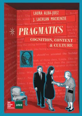 Pragmatics: Cognition, Context and Culture. - Alba Juez, Laura, and Mackenzie, J. Lachlan