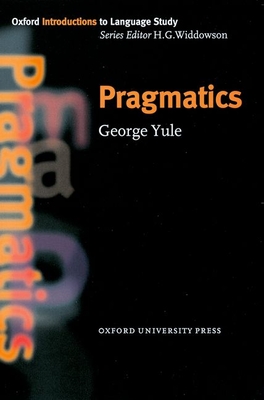 Pragmatics - Yule, George, and Widdowson, H G