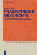 Pragmatische Geschichte: Utopisches Denken, Politische Reform Und Erzhlerische Innovation 1720-1820