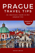 Prague Travel Tips: An American's Guide to Her Adopted City