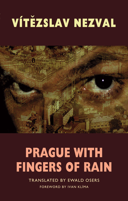 Prague with Fingers of Rain - Nezval, V?tzslav, and Osers, Ewald (Translated by)