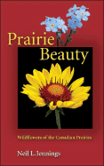 Prairie Beauty: Wildflowers of the Canadian Prairies