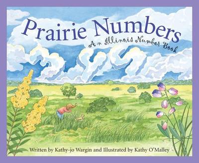 Prairie Numbers: An Illinois Number Book - Wargin, Kathy-Jo
