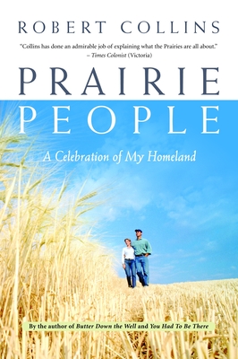 Prairie People: A Celebration of My Homeland - Collins, Robert