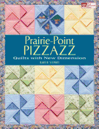 Prairie-Point Pizzazz: Quilts with New Dimension