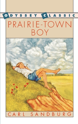 Prairie-Town Boy - Sandburg, Carl, and Sandburg