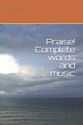 Praise! Complete words and music - Hicks, Harry