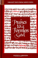 Praises to a Formless God: Nirgu   Texts from North India