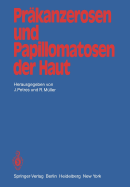 Prakanzerosen Und Papillomatosen Der Haut: Beitrage Der Zweiten Jahrestagung Der Vereinigung Fur Operative Dermatologie, Vod