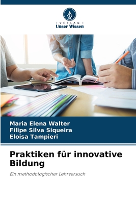 Praktiken f?r innovative Bildung - Elena Walter, Maria, and Silva Siqueira, Filipe, and Tampieri, Eloisa