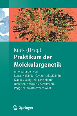 Praktikum Der Molekulargenetik - Bunse, Astrid, and K?ck, Ulrich (Editor), and Holl?nder-Czytko, Heike