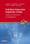 Praktikum Praparative Organische Chemie: Organisch-Chemisches Grundpraktikum - Bruckner, Reinhard, and Braukmuller, Stefan, and Beckhaus, Hans-Dieter