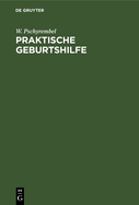 Praktische Geburtshilfe