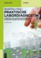 Praktische Labordiagnostik: Lehrbuch Zur Laboratoriumsmedizin, Klinischen Chemie Und Hmatologie