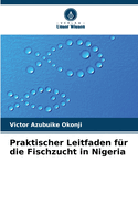 Praktischer Leitfaden f?r die Fischzucht in Nigeria