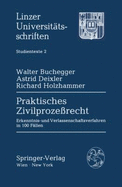 Praktisches Zivilproze Recht: Erkenntnis- Und Verlassenschaftsverfahren in 100 F Llen - Buchegger, Walter, and Deixler, Astrid, and Holzhammer, Richard