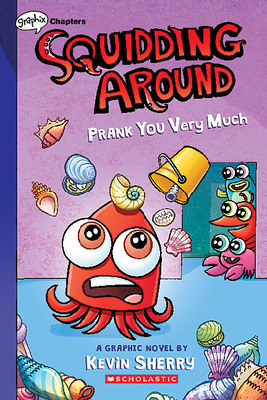 Prank You Very Much: A Graphix Chapters Book (Squidding Around #3) - 