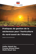 Pratiques de gestion de la s?cheresse pour l'horticulture du nord-ouest de l'Himalaya