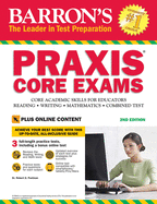 PRAXIS Core Exams: Core Academic Skills for Educators