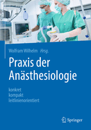 PRAXIS Der Ansthesiologie: Konkret - Kompakt - Leitlinienorientiert