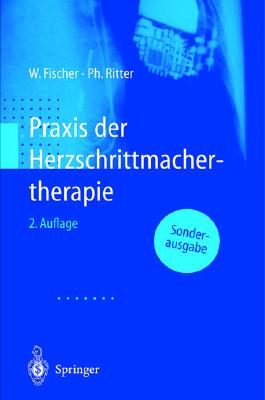 Praxis Der Herzschrittmachertherapie - Fischer, Wilhelm