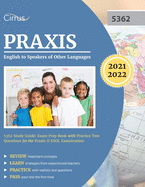Praxis English to Speakers of Other Languages 5362 Study Guide: Exam Prep Book with Practice Test Questions for the Praxis II ESOL Examination