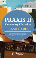 Praxis II Elementary Education Content Knowledge 5018 Flash Cards: Over 800 Praxis Elementary Education Flash Cards for Test Prep Review