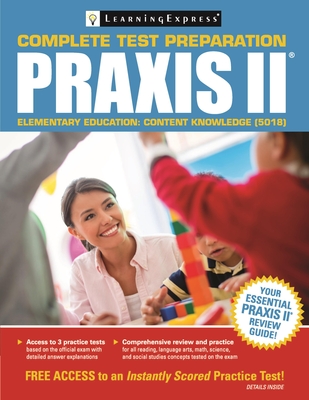 PRAXIS II: Elementary Education Content Knowledge (5018) - Learning Express