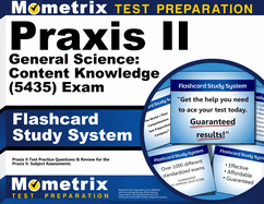 Praxis II General Science: Content Knowledge (0435) Exam Flashcard Study System: Praxis II Test Practice Questions & Review for the Praxis II: Subject Assessments