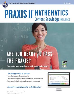 Praxis II Mathematics Content Knowledge (0061) Book + Online - Rush, Sandra, Ms. (Editor), and Editors of Rea (Editor)