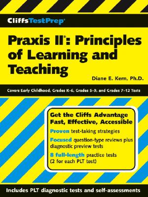 Praxis II: Principles of Learning and Teaching - Kern, Diane E