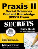 Praxis II Social Sciences: Content Knowledge (0951) Exam Secrets Study Guide: Praxis II Test Review for the Praxis II: Subject Assessments