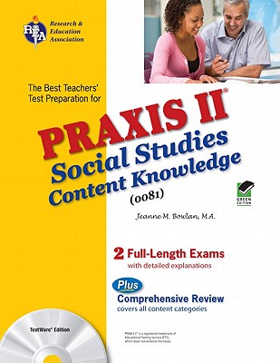 Praxis II Social Studies: Content Knowledge: (0081) Test - Bowlan, Jeanne M, Ma