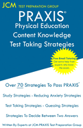 PRAXIS Physical Education Content Knowledge Test Taking Strategies: PRAXIS 5091 - Free Online Tutoring - New 2020 Edition - The latest strategies to pass your exam.