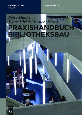 Praxishandbuch Bibliotheksbau - Hauke, Petra (Editor)