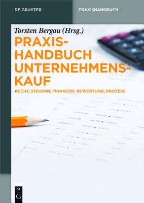 Praxishandbuch Unternehmenskauf - Bergau, Torsten (Editor)