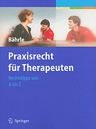 Praxisrecht Fr Therapeuten: Rechtstipps Von a Bis Z