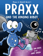 Praxx & the Ringing Robot